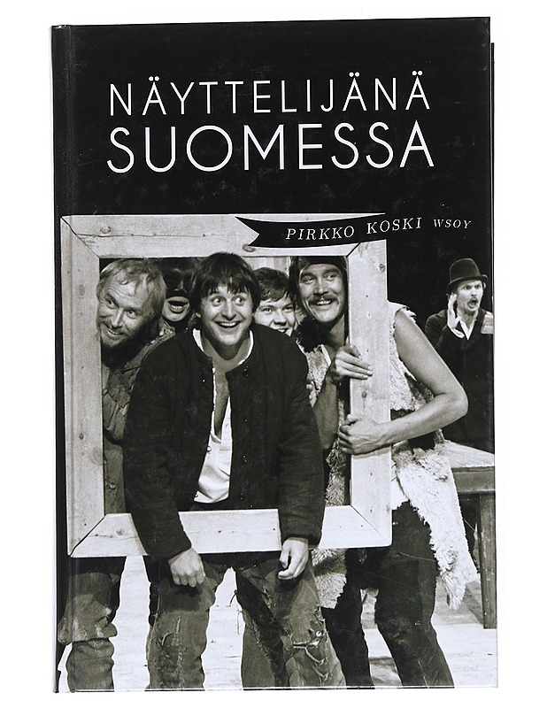 Näyttelijänä Suomessa - Pirkko Koski - Historiakirjat - 10105543997 - 0