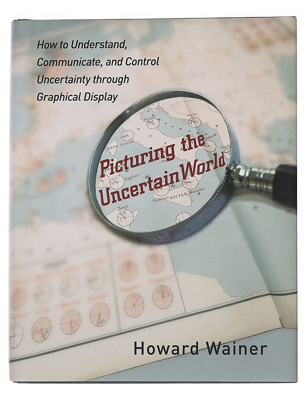 Picturing the uncertain world : how to understand, communicate, and control uncertainty through graphical display - Howard Wainer - Tietokirjat ja oppaat - 10105544004 - 0
