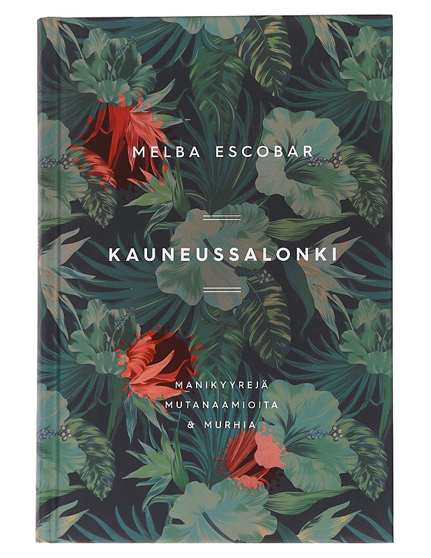 Kauneussalonki : Manikyyrejä, mutanaamioita & murhia - Escobar, Melba - Kirja lahjaksi - 10105544069 - 0