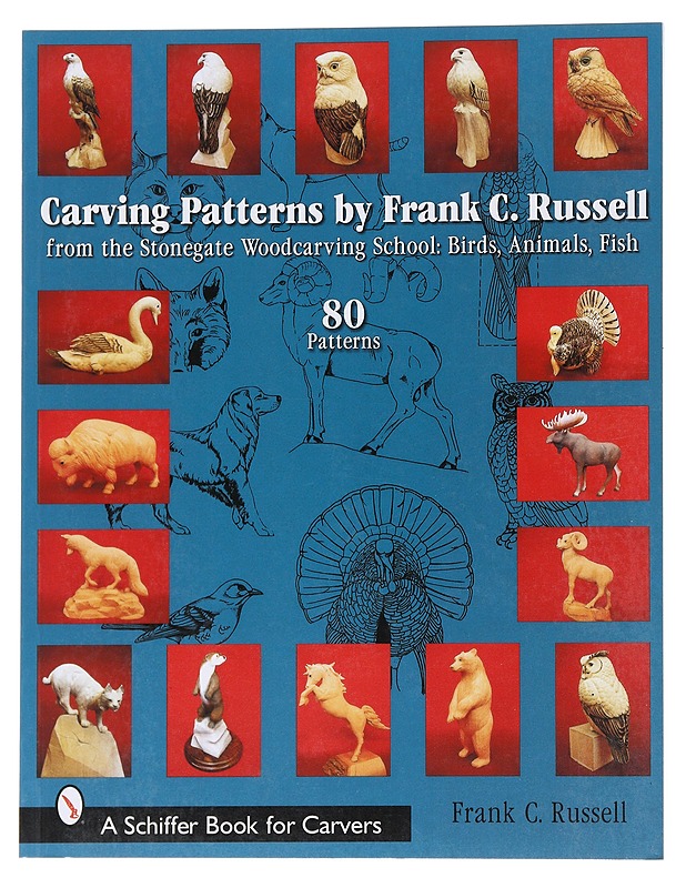 Carving Patterns from the Stonegate Woodcarving School : Birds, Animals, Fish - Russell , Frank C.  - Tietokirjat ja oppaat - 10105544130 - 0