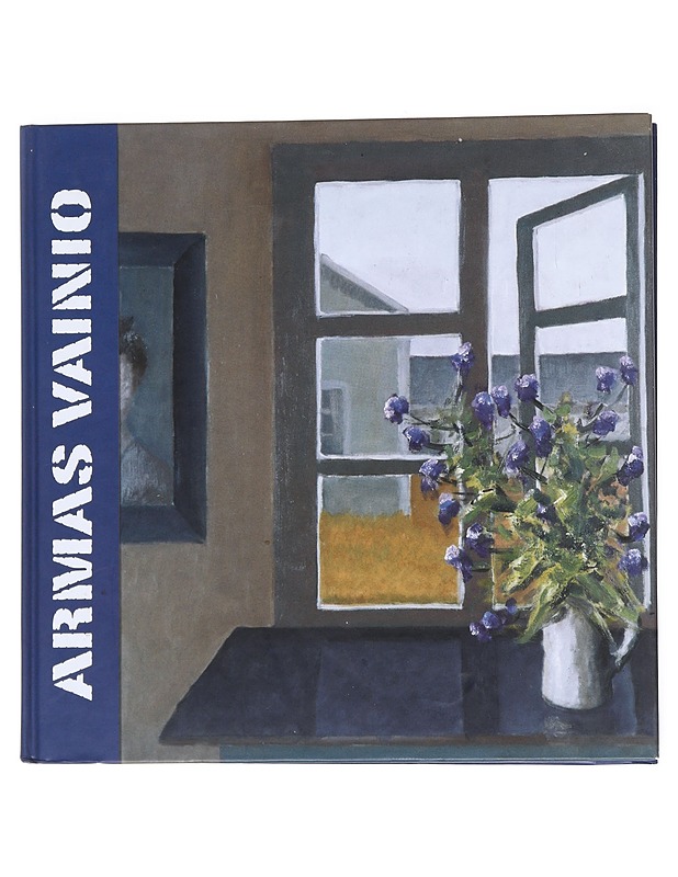 Armas Vainio 1923-2003 - Vainio, Armas - Taide- ja kulttuurikirjat - 10105544150 - 0