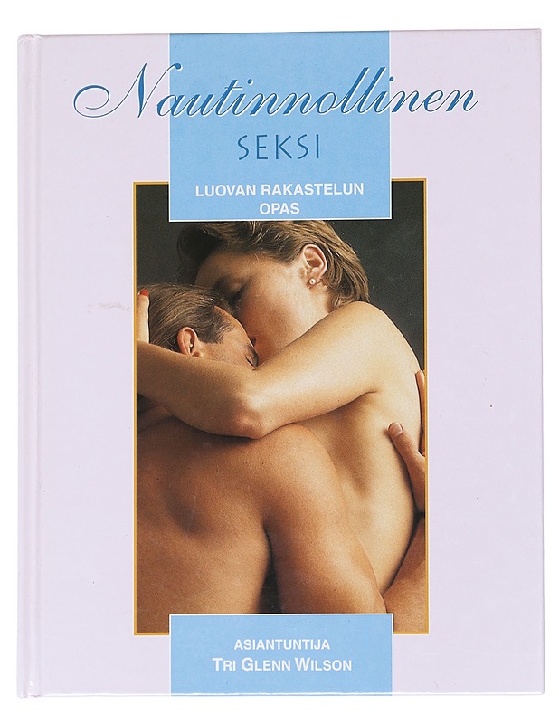 Nautinnollinen seksi : luovan rakastelun opas - Väänänen, Juha - Tietokirjat ja oppaat - 10105544164 - 0