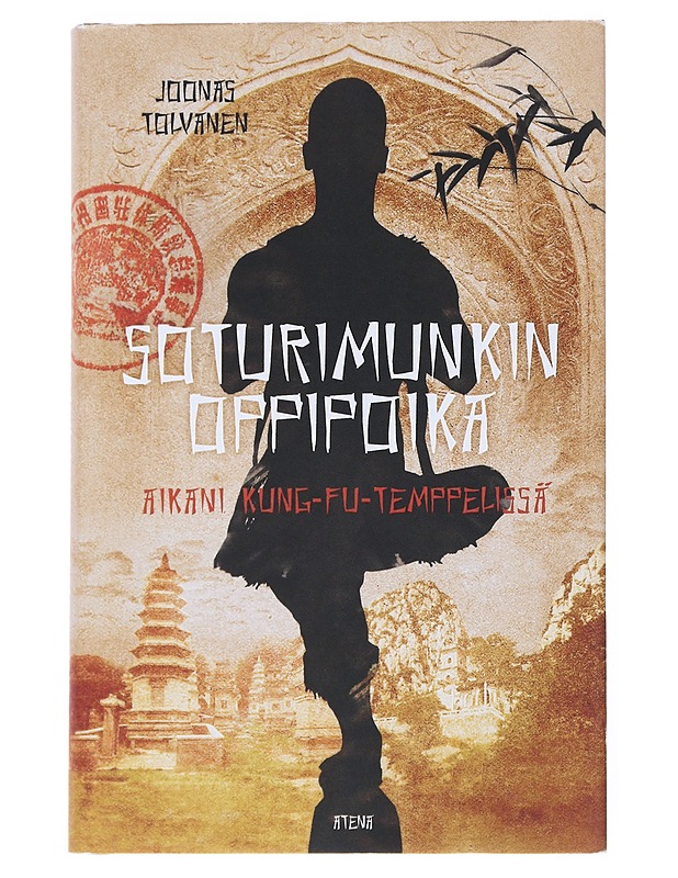 Soturimunkin oppipoika : aikani kung-fu-temppelissä - Joonas Tolvanen - Elämäkerrat ja muistelmat - 10105544205 - 0