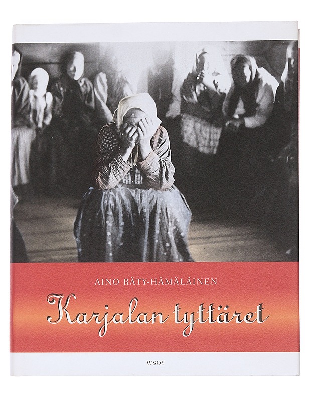 Karjalan tyttäret - Aino Räty-Hämäläinen - Historiakirjat - 10105544261 - 0