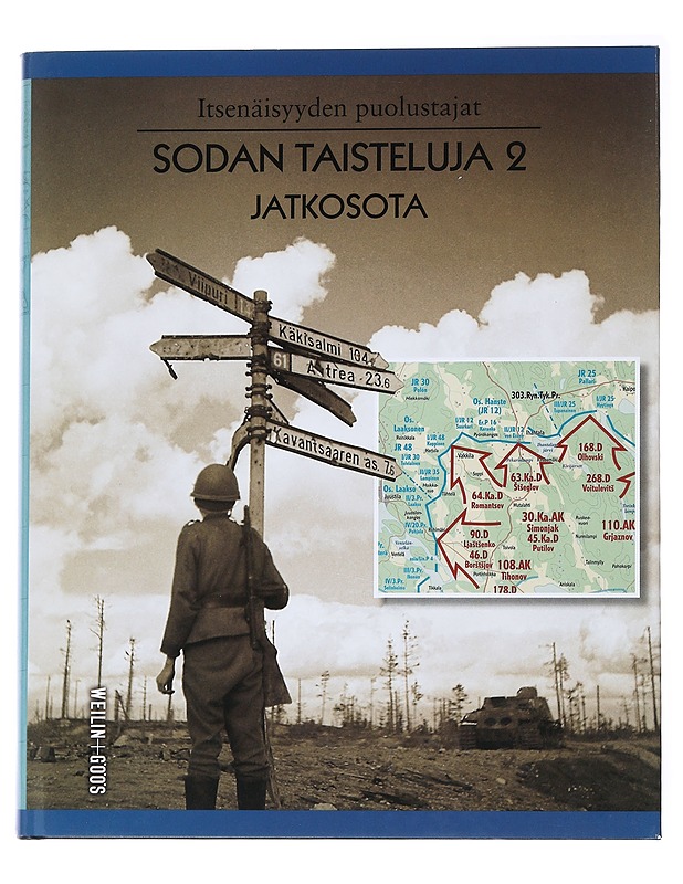 Itsenäisyyden puolustajat, Sodan taisteluja 2 : Jatkosota - Raunio, Ari - Historiakirjat - 10105544262 - 0