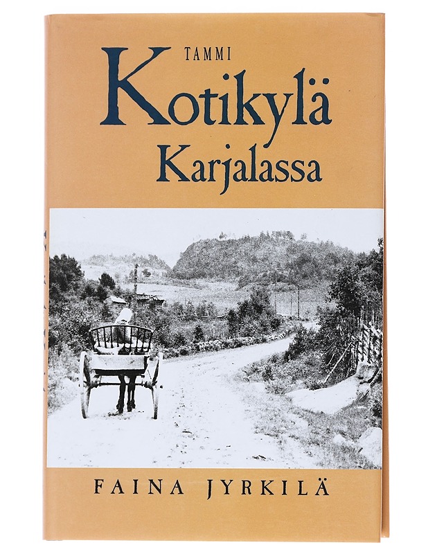 Kotikylä Karjalassa - Faina Jyrkilä - Elämäkerrat ja muistelmat - 10105544277 - 0