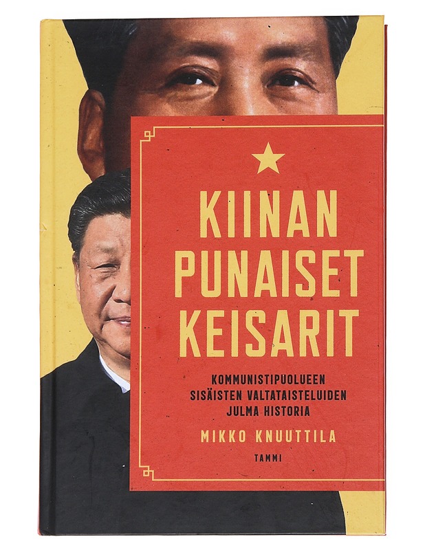 Kiinan punaiset keisarit : kommunistipuolueen sisäisten valtataisteluiden julma historia - Mikko Knuuttila - Elämäkerrat ja muistelmat - 10105544290 - 0
