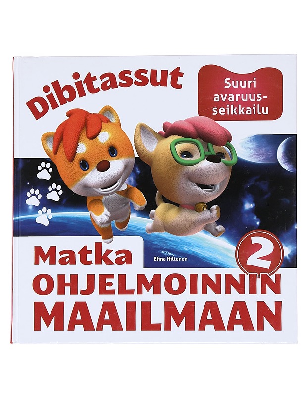 Matka ohjelmoinnin maailmaan. 2, Suuri avaruusseikkailu - Hiltunen, Elina - Lastenkirjat - 10105544319 - 0
