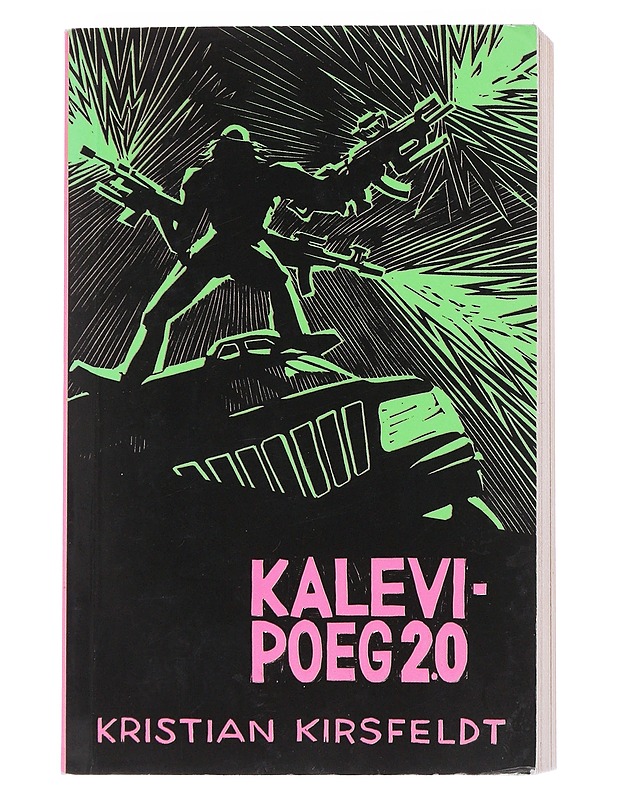 Kalevipoeg 2.0 - Kirsfeldt, Kristian - Romaanit ja novellit - 10105544342 - 0