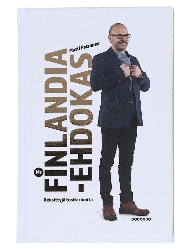 Mr. Finlandia -ehdokas : keksittyjä tositarinoita - Patronen, Matti - Romaanit ja novellit - 10105544404 - 0