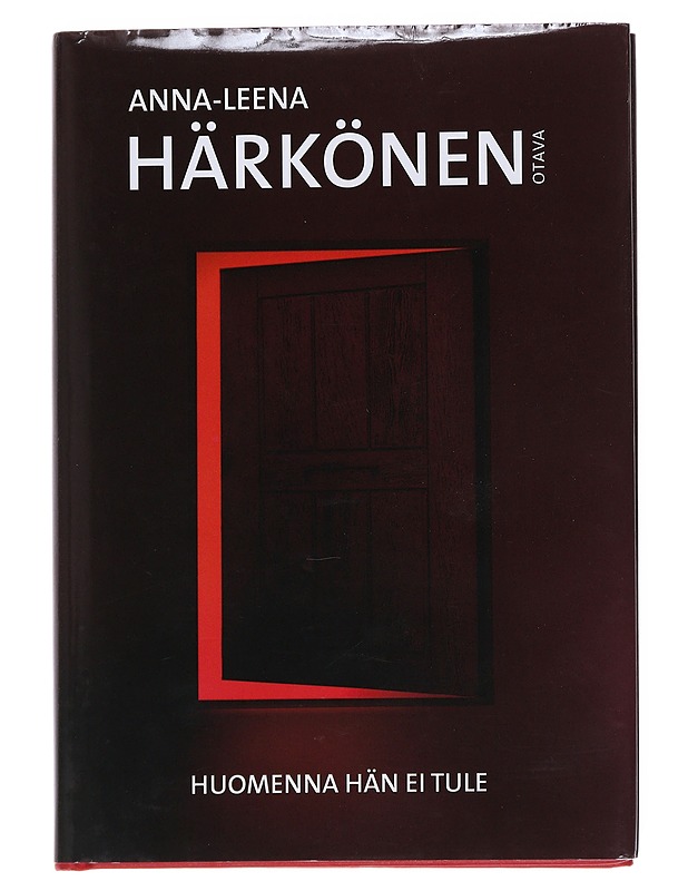 Huomenna hän ei tule - Anna-Leena Härkönen - Romaanit ja novellit - 10105544429 - 0