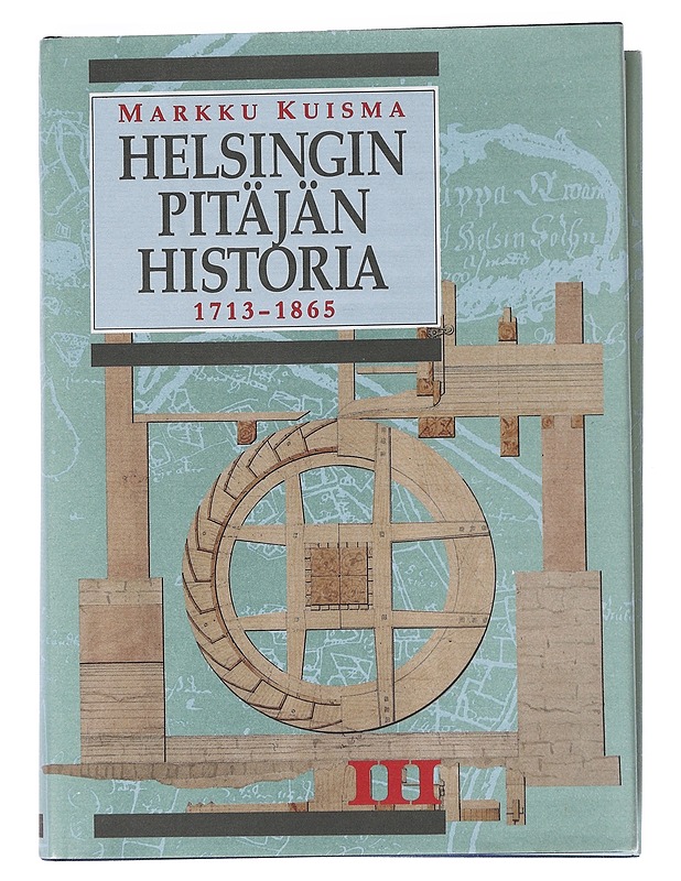 Helsingin pitäjän historia 1713-1865 - Markku Kuisma - Historiakirjat - 10105544445 - 0