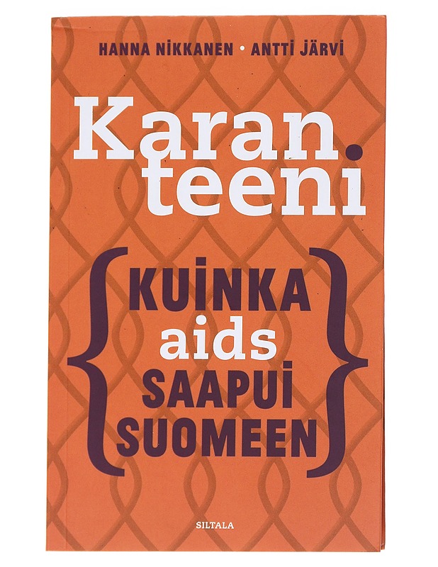 Karanteeni : kuinka aids saapui Suomeen - Nikkanen, Hanna - Historiakirjat - 10105544474 - 0