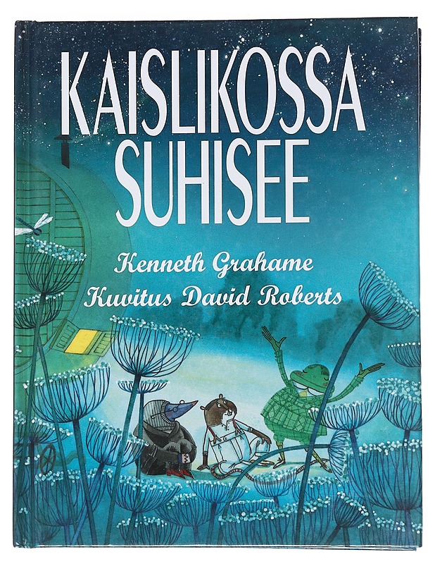Kaislikossa suhisee - Grahame, Kenneth - Lastenkirjat - 10105544501 - 0