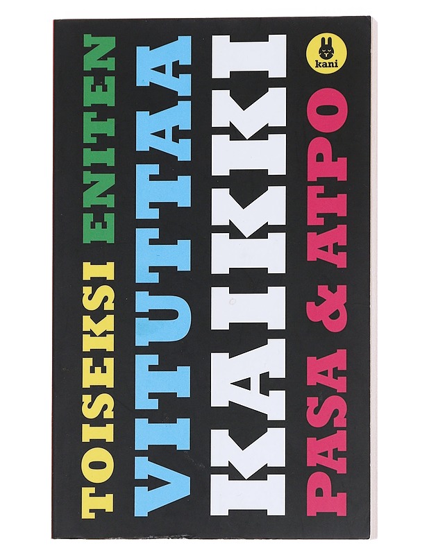 Toiseksi eniten vituttaa kaikki - Pasa - Romaanit ja novellit - 10105544552 - 0