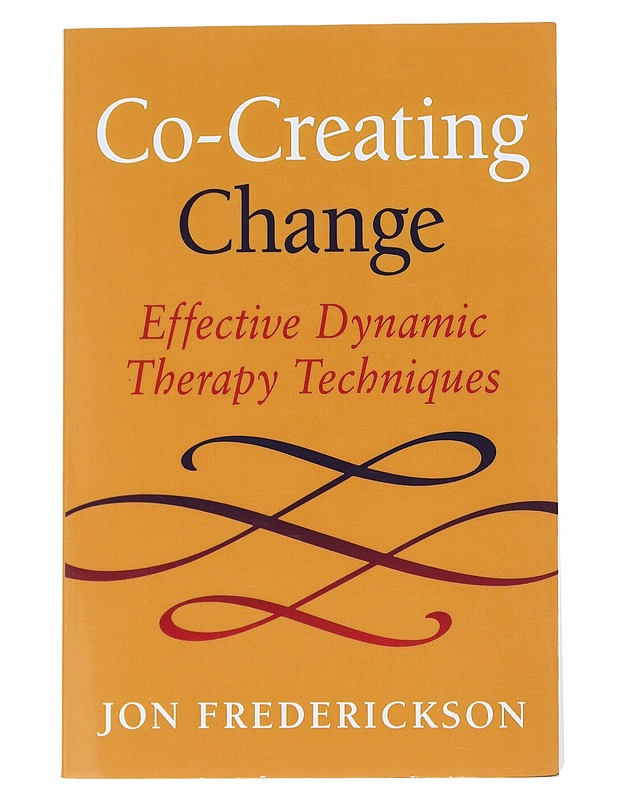 Co-Creating Change: Effective Dynamic Therapy Techniques - Frederickson, Jon - Tietokirjat ja oppaat - 10105544680 - 0