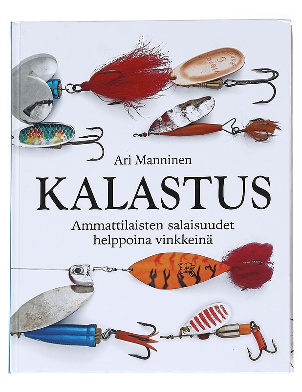 Kalastus / ammattilaisten salaisuudet helppoina vinkkeinä - Manninen, Ari - Tietokirjat ja oppaat - 10105544699 - 0
