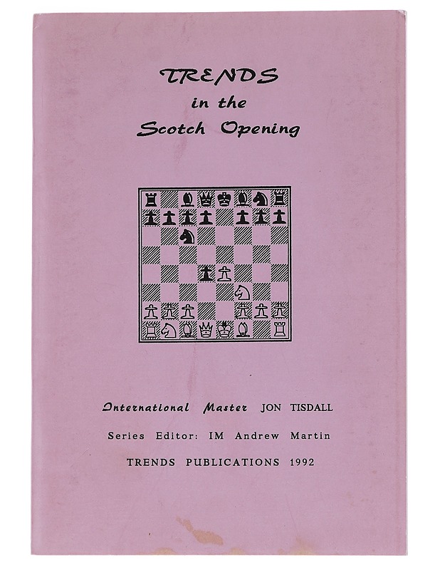 Trends in Scotch Opening - Tisdall, Jon - Tietokirjat ja oppaat - 10105544778 - 0
