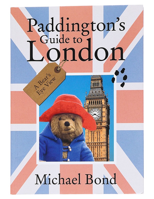 Paddington's guide to London : a bear's eye view - Bond, Michael - Tietokirjat ja oppaat - 10105544811 - 0