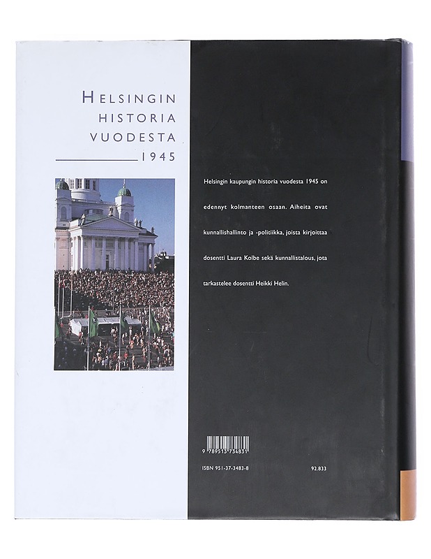 Helsingin historia vuodesta 1945. 3, Kunnallishallinto ja -politiikka, kunnallistalous - Kolbe, Laura - Historiakirjat - 10105544830 - 1