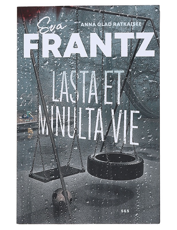 Lasta et minulta vie - Frantz, Eva - Jännitys ja dekkarit - 10105544864 - 0