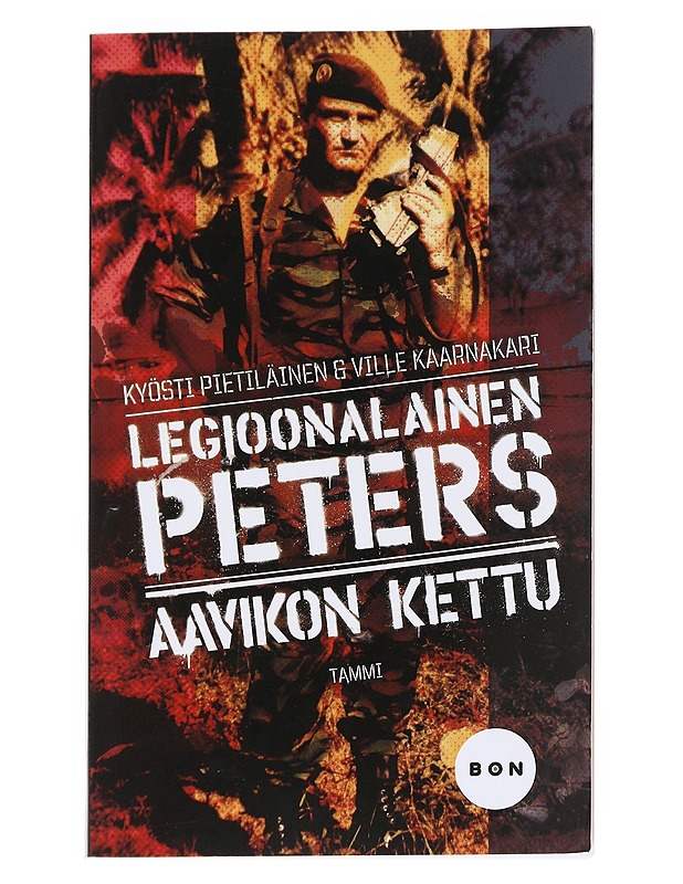 Legioonalainen Peters : Aavikon kettu - Pietiläinen, Kyösti - Elämäkerrat ja muistelmat - 10105544862 - 0