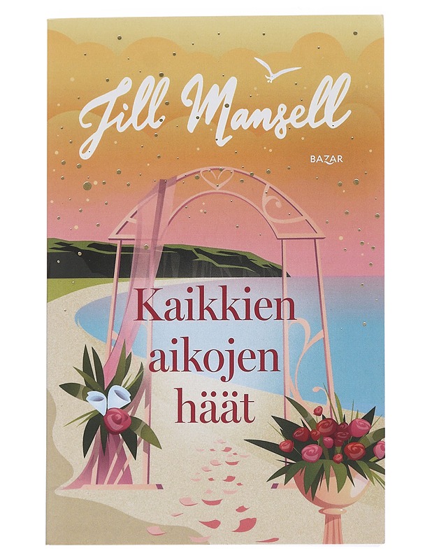 Kaikkien aikojen häät - Mansell, Jill - Romaanit ja novellit - 10105544868 - 0