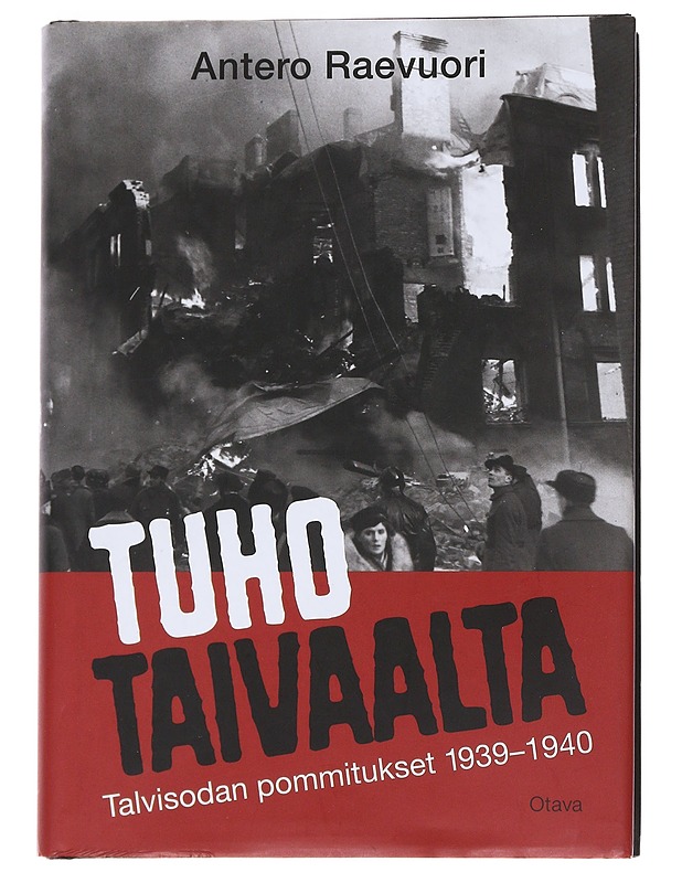 Tuho taivaalta : Talvisodan pommitukset 1939-1940 - Antero Raevuori - Elämäkerrat ja muistelmat - 10105544909 - 0