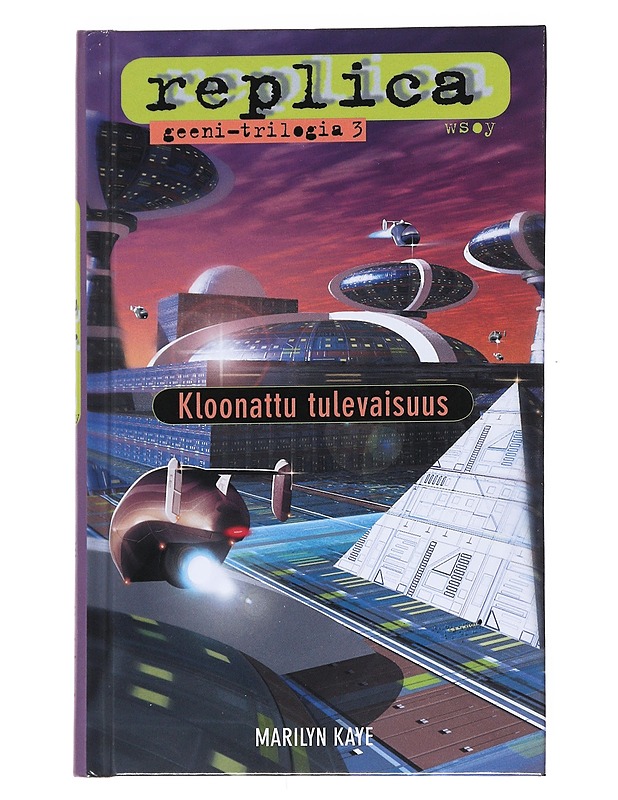 Replica, Geeni-trilogia III : Kloonattu tulevaisuus - Kaye, Marilyn - Romaanit ja novellit - 10105544924 - 0