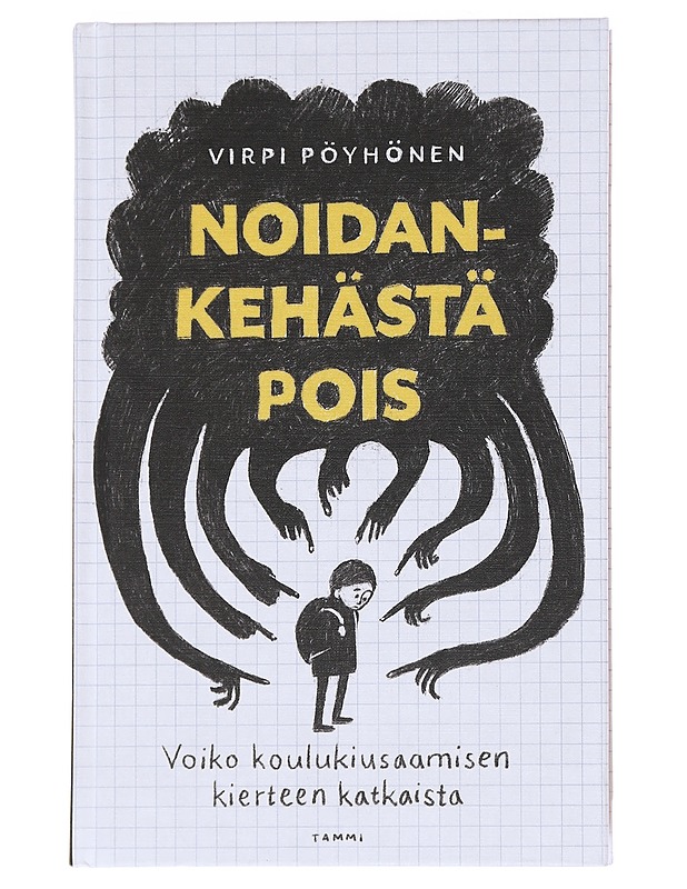 Noidankehästä pois : Voiko koulukiusaamisen kierteen katkaista - Pöyhönen, Virpi - Tietokirjat ja oppaat - 10105544986 - 0