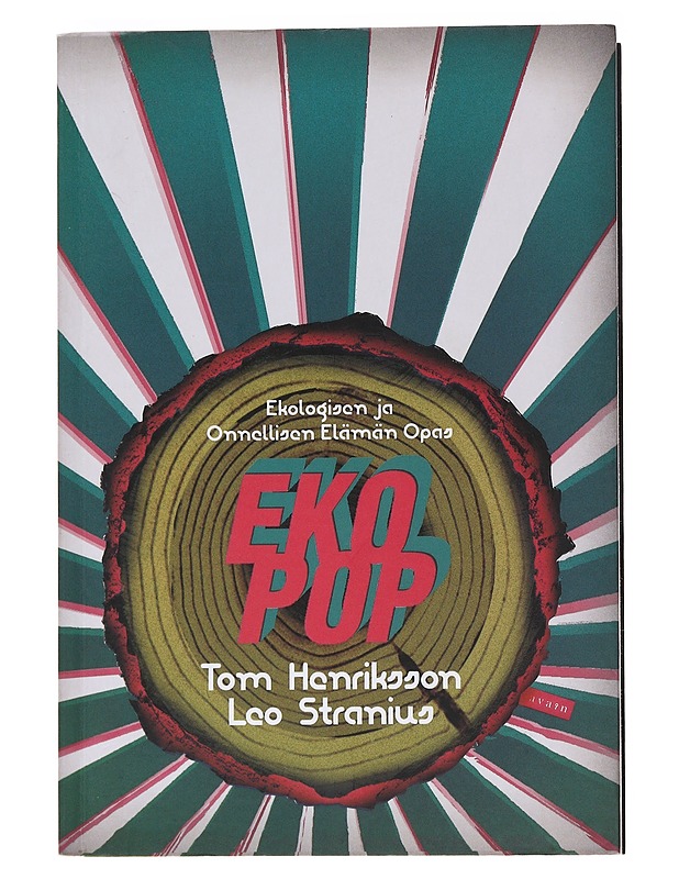 Ekopop : ekologisen ja onnellisen elämän opas - Henriksson, Tom - Tietokirjat ja oppaat - 10105545077 - 0