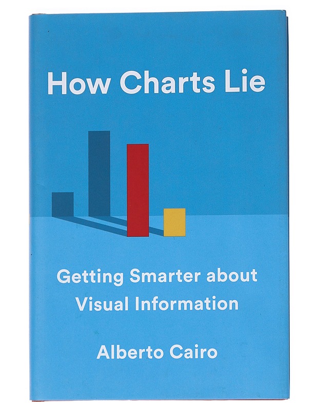 How charts lie : getting smarter about visual information - Alberto Cairo - Tietokirjat ja oppaat - 10105545111 - 0