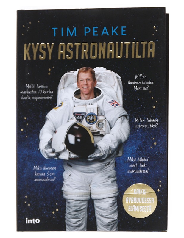 Kysy astronautilta : kaikki avaruudessa elämisestä - Peake, Tim - Tietokirjat ja oppaat - 10105545139 - 0