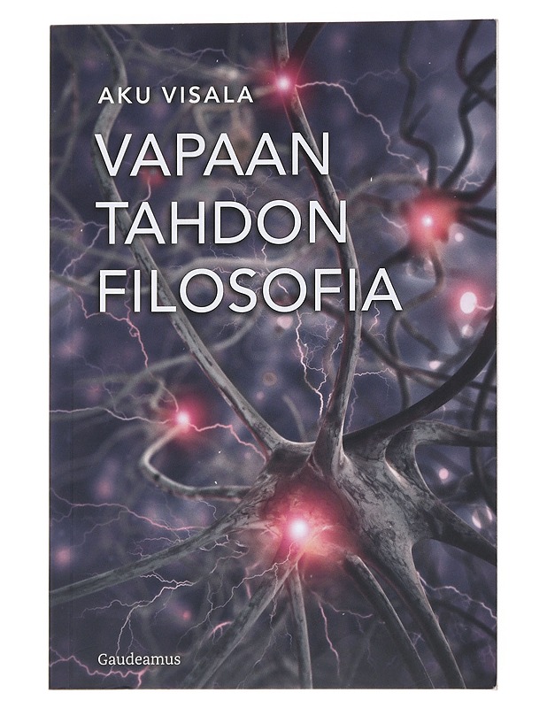Vapaan tahdon filosofia - Aku Visala - Tietokirjat ja oppaat - 10105545162 - 0