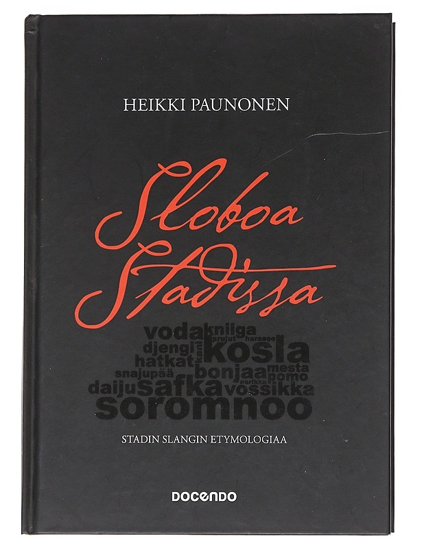 Sloboa Stadissa : Stadin slangin etymologiaa - Paunonen, Heikki - Tietokirjat ja oppaat - 10105545282 - 0