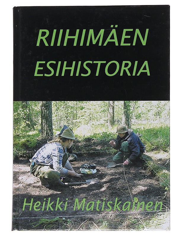 Riihimäen esihistoria - Heikki Matiskainen - Historiakirjat - 10105545284 - 0