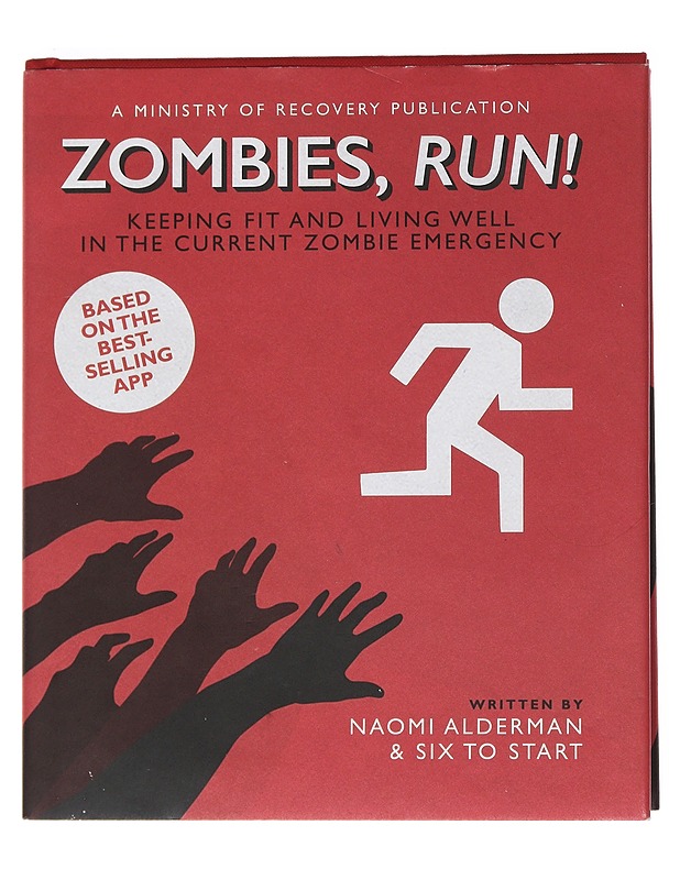 Zombies, run! : Keeping fit and living well in the current zombie emergency - Alderman, Naomi - Tietokirjat ja oppaat - 10105545299 - 0