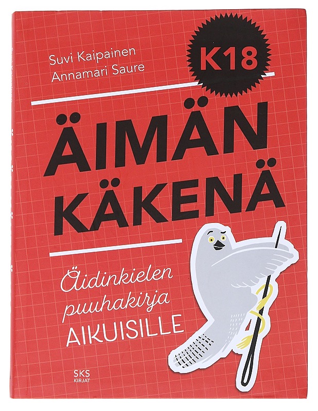 Äimän käkenä : äidinkielen puuhakirja aikuisille : K18 - Kaipainen, Suvi - Tietokirjat ja oppaat - 10105545361 - 0