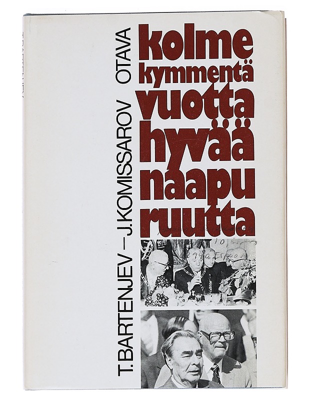 Kolmekymmentä vuotta hyvää naapuruutta - Bartenjev, T. - Historiakirjat - 10105545373 - 0
