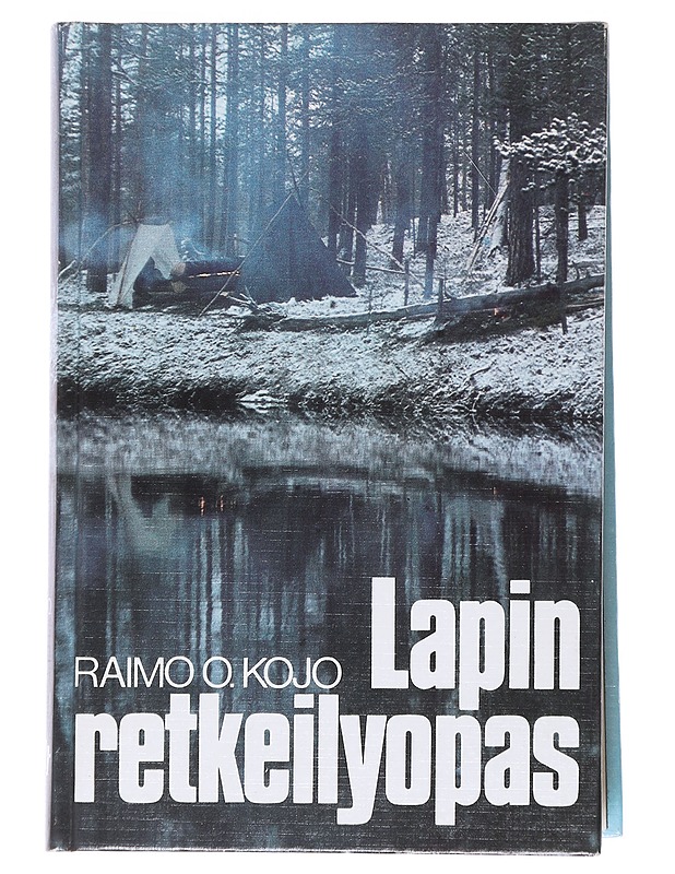 Lapin retkeilyopas - Kojo, Raimo O. - Tietokirjat ja oppaat - 10105545418 - 0