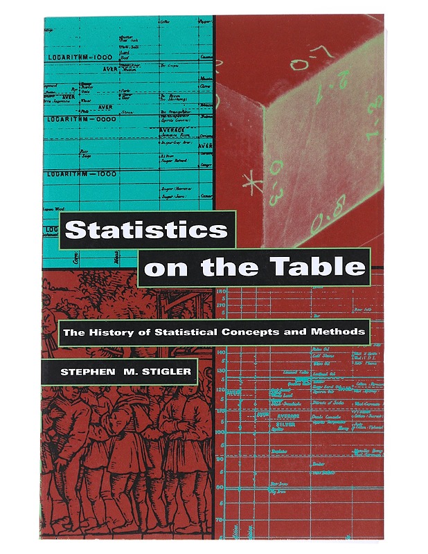 Statistics on the table : the history of statistical concepts and methods - Stephen M. Stigler - Tietokirjat - 10105545462 - 0
