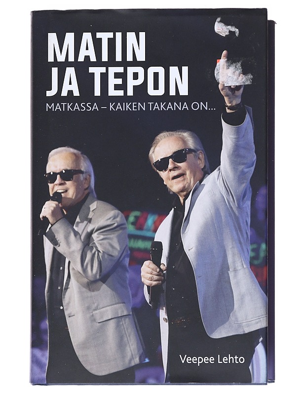 Matin ja Tepon matkassa : Kaiken takana on.. - Lehto, Veepee - Elämäkerrat ja muistelmat - 10105545460 - 0