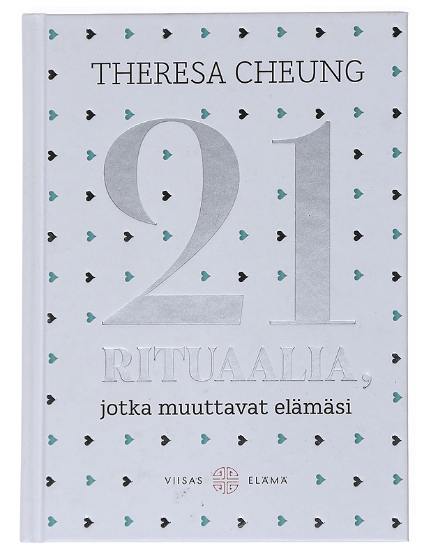 21 rituaalia, jotka muuttavat elämäsi - Cheung, Theresa - Tietokirjat ja oppaat - 10105545470 - 0