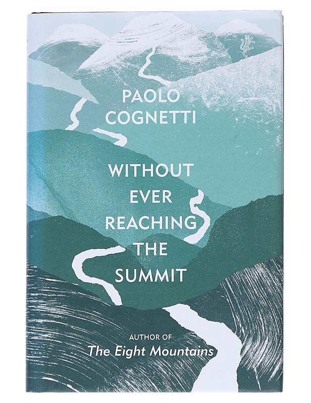 Without Ever Reaching the Summit - Cognetti, Paolo - Elämäkerrat ja muistelmat - 10105545495 - 0