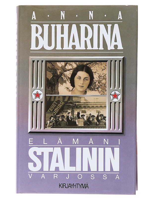 Elämäni Stalinin varjossa - Buharina, Anna - Elämäkerrat ja muistelmat - 10105545506 - 0