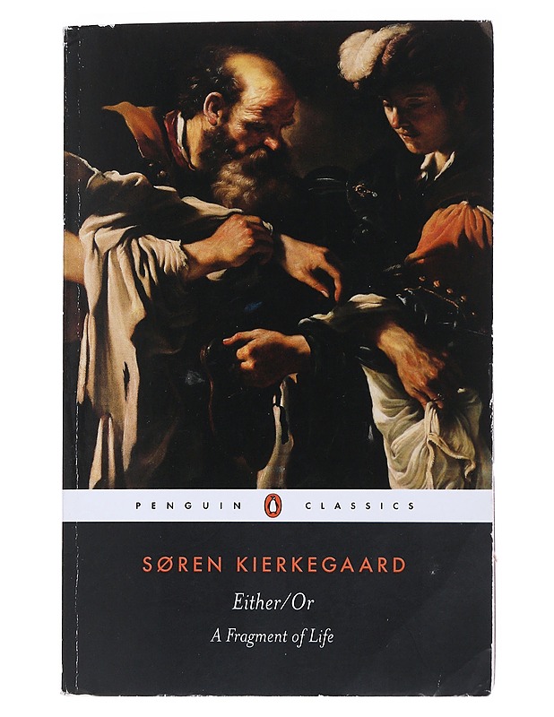 Either/or : a fragment of life - Kierkegaard, Søren - Tietokirjat ja oppaat - 10105545528 - 0