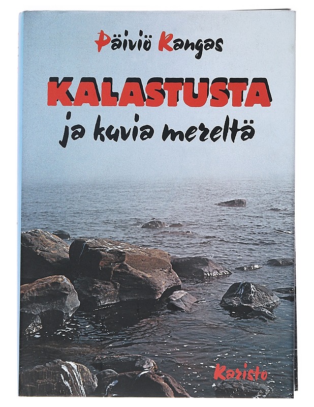 Kalastusta ja kuvia mereltä - Kangas, Päiviö - Romaanit ja novellit - 10105545552 - 0
