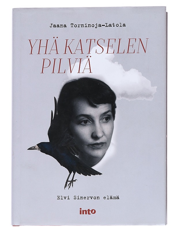 Elvi Sinervon elämä: Yhä katselen pilviä - Tornioja-Latola, Jaana  - Elämäkerrat ja muistelmat - 10105545573 - 0