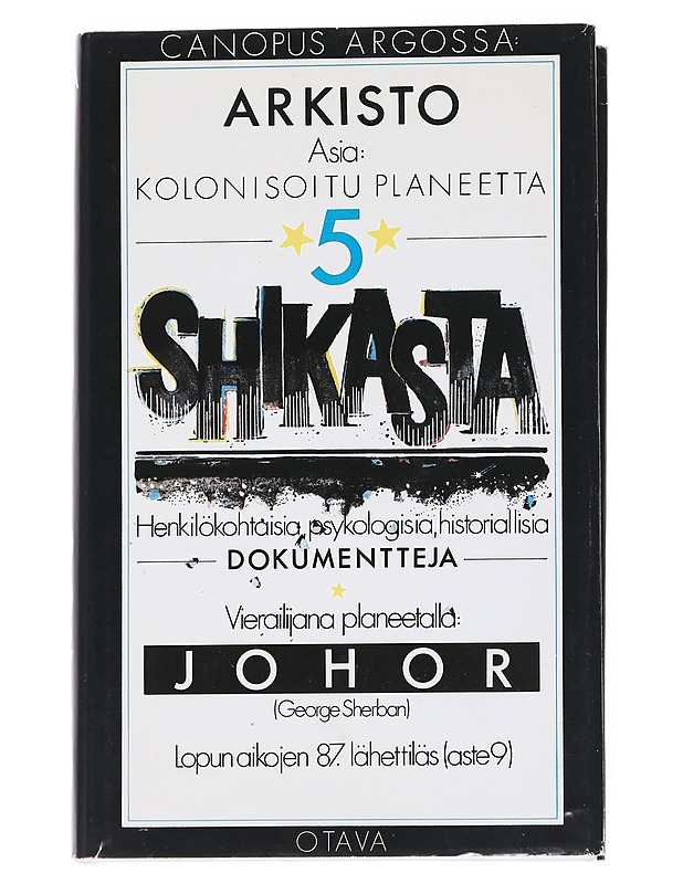 Shikasta : Asia: Kolonisoitu planeetta 5 ; Henkilökohtaisia, psykologisia, historiallisia dokumentteja ; Vierailijana planeetalla: Johor (George Sherban), Lopun aikojen 87. lähetti - Fantasia- ja scifi - 10105545605 - 0