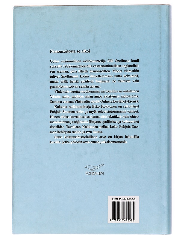Hyödyksi ja huviksi pohjoissuomalaisille : Pohjois-Suomen radiotoiminnan vaiheita vuosina 1915-1995 - Kokkonen, Esko - Historiakirjat - 10105545631 - 1